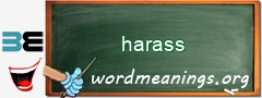 WordMeaning blackboard for harass